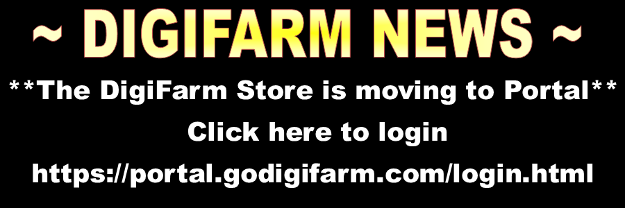 ** The DigiFarm Store is moving to Portal! Click here to login.